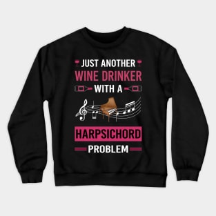 Wine Drinker Harpsichord Harpsichordist Crewneck Sweatshirt